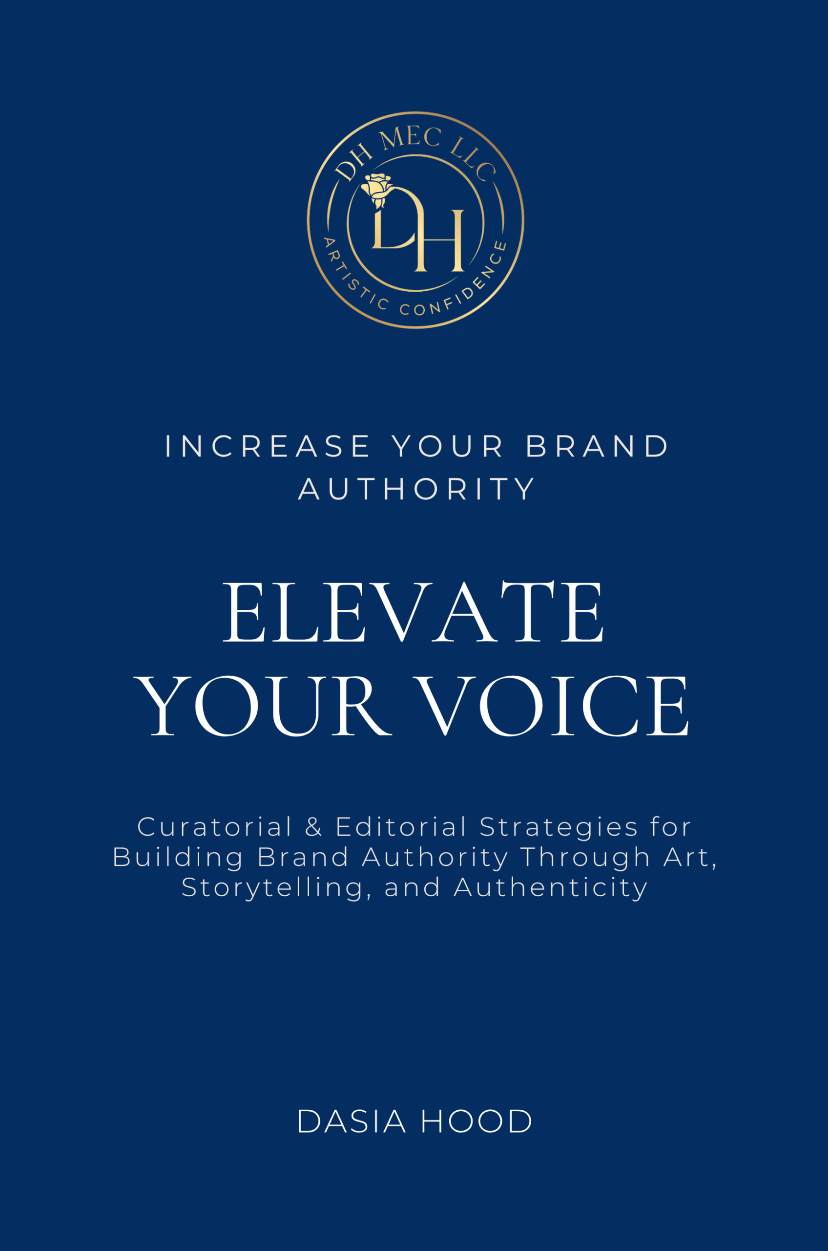 Elevate Your Voice book cover — Dasia Hood — DH MEC LLC